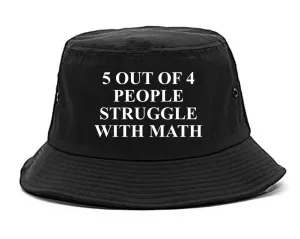 5 Of 4 People Struggle With Math Funny Teacher Mens Bucket Hat