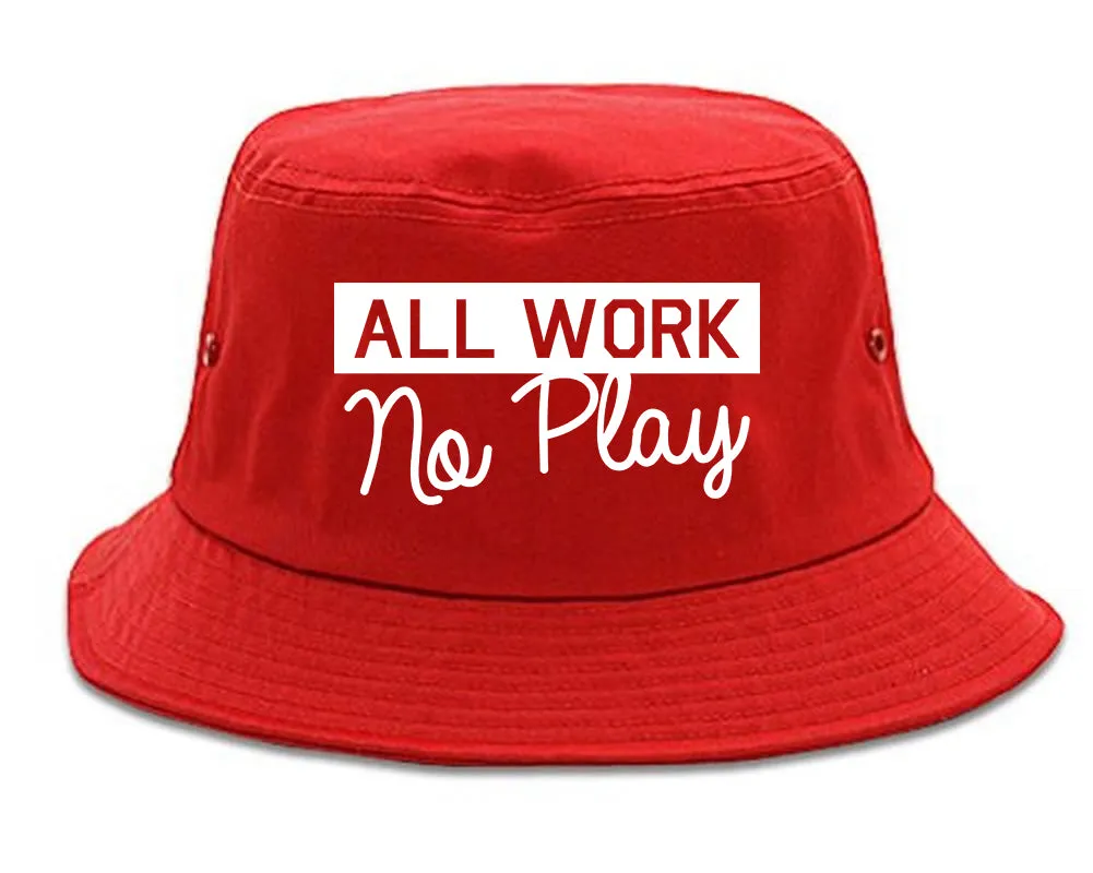 All Work No Play Mens Bucket Hat